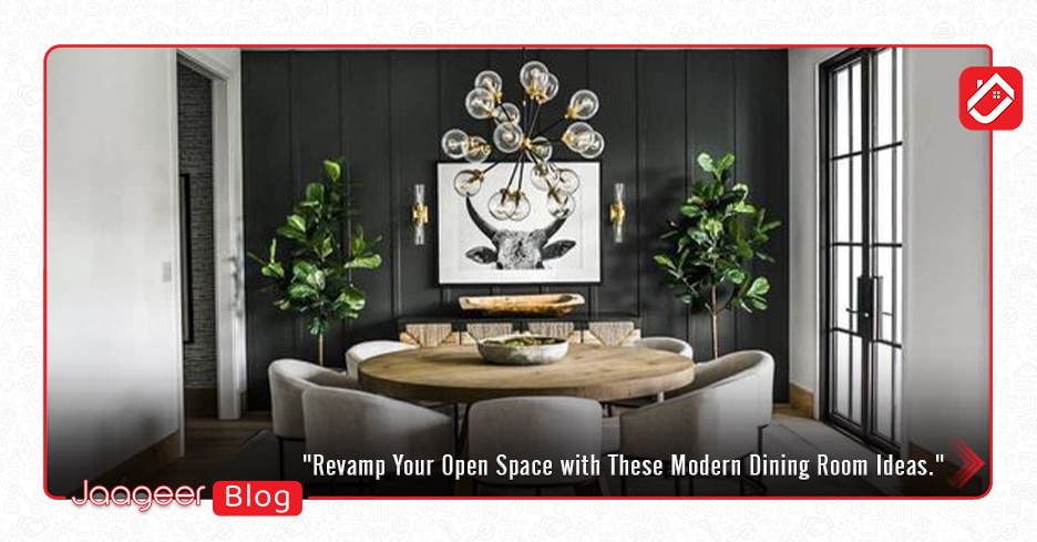 Revamp Your Open Space with These Modern Dining Room Ideas