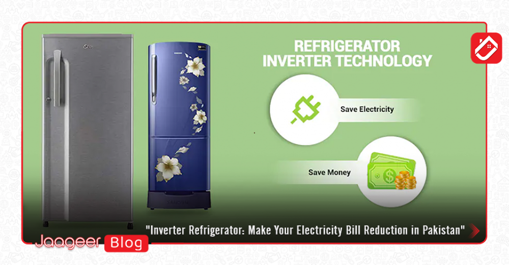 Inverter Refrigerator Make Your Electricity Bill Reduction in Pakistan