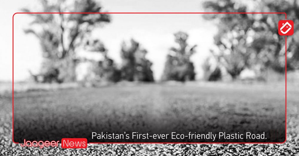 Pakistan's First-ever Eco-friendly Plastic Road.