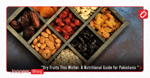 Dry Fruits This Winter A Nutritional Guide for Pakistanis