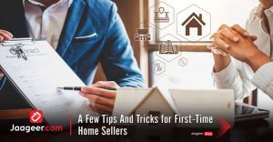 A Few Tips And Tricks for First-Time Home Sellers