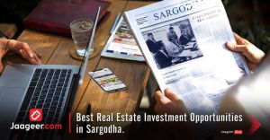 Best Real Estate Investment Opportunities in Sargodha.
