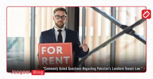 Commonly Asked Questions Regarding Pakistan's Landlord-Tenant Law
