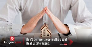 Don't believe these myths about Real Estate agent.
