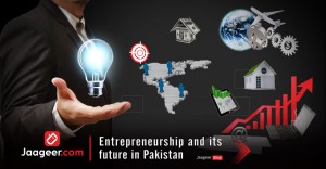 Entrepreneurship and its future in Pakistan