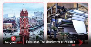 Faisalabad-The Manchester of Pakistan