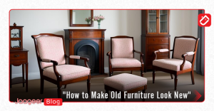 How to Make Old Furniture Look New 7 Creative Ideas