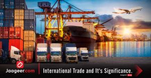 International Trade and It's Significance.