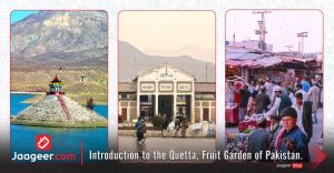 Introduction to Quetta, Fruit Garden of Pakistan.