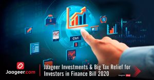 Jaageer Investments  Big Tax Relief for Investors in Finance Bill 2020