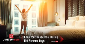 Keep Your House Cool during Hot Summer Days