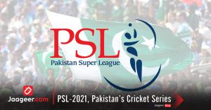 PSL-2021, Pakistan's Cricket Series 