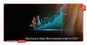 Real Estate or Stocks Which Investment is Best for 2023