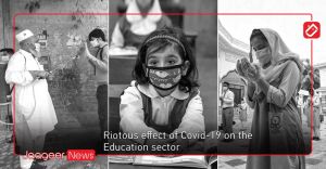 Riotous effect of Covid-19 on the Education sector