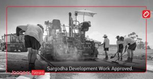 Sargodha Development Work Approved.