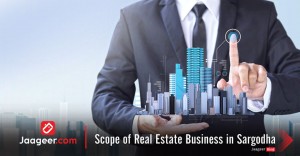 Scope of Real Estate Business in Sargodha