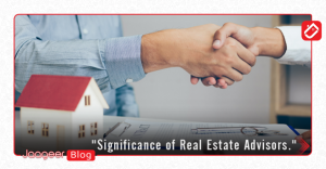 Significance of Real Estate Advisors