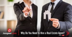 Why Do You Need to Hire a Real Estate Agent