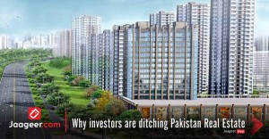 Why investors are ditching Pakistan Real Estate